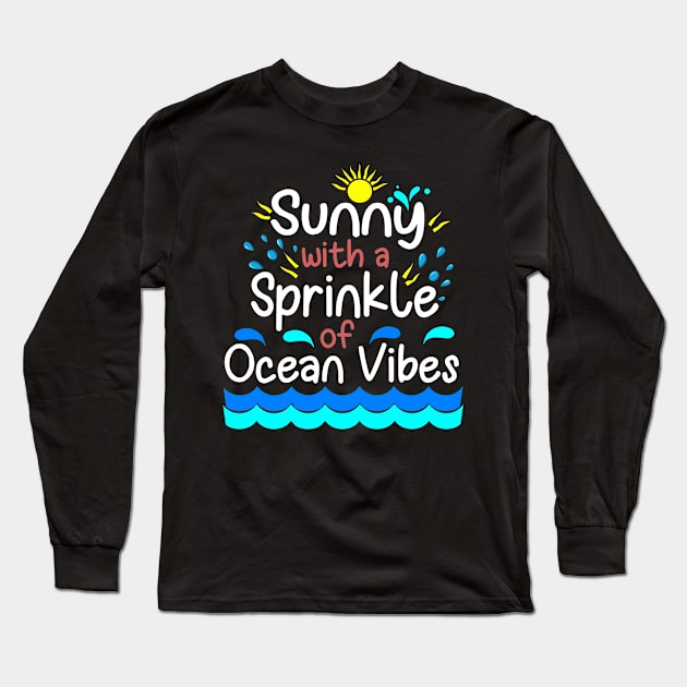 Sunny with a sprinkle of ocean vibes Long Sleeve T-Shirt by Mayathebeezzz